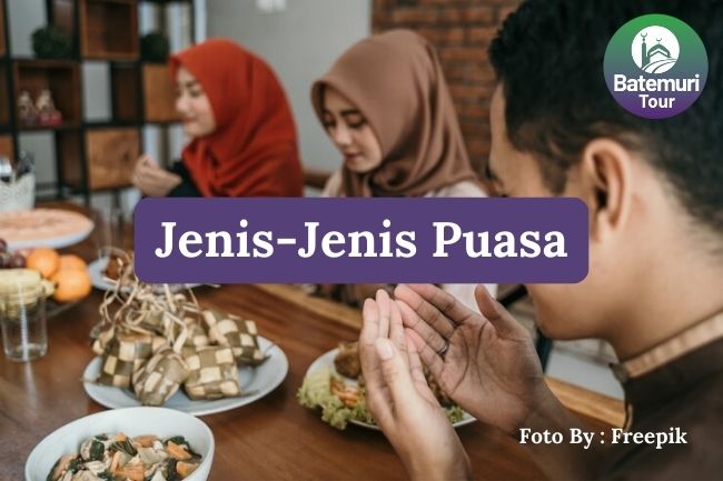 Inilah 2 Jenis-Jenis Puasa Dalam Islam Agar Dapat Mengendalikan Hawa Nafsu Serta Meningkatkan Kesabaran Dan Ketakwaan